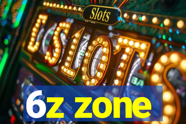 6z zone